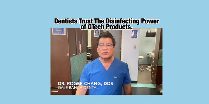 Dr. Roger Chang, DDS trusts GTech products to keep his practice safe from viruses and bacteria.