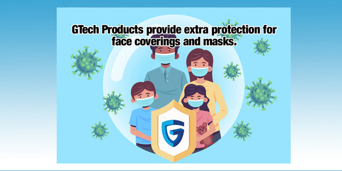 GTech Products provide extra protection for face coverings and masks.