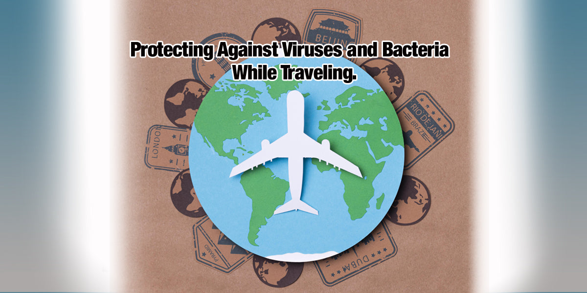 Protect against viruses and bacteria while traveling