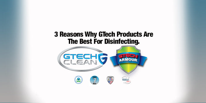 3 Reasons Why GTech Products Are The Best For Disinfecting